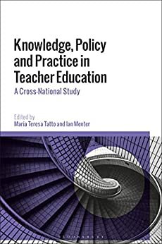 Knowledge, Policy and Practice in Teacher Education: A Cross-National Study (English Edition)