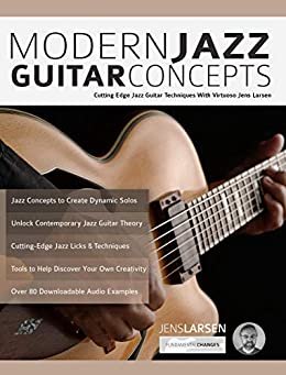 ダウンロード  Modern Jazz Guitar Concepts: Cutting Edge Jazz Guitar Techniques With Virtuoso Jens Larsen (Play Jazz Guitar) (English Edition) 本