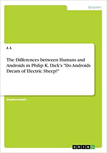 indir The Differences between Humans and Androids in Philip K. Dick&#39;s &quot;Do Androids Dream of Electric Sheep?&quot;