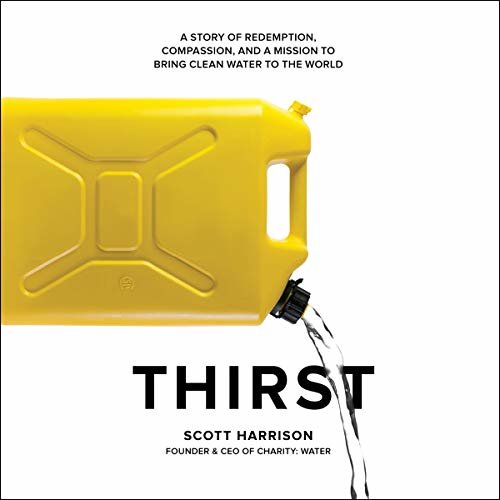 ダウンロード  Thirst: A Story of Redemption, Compassion, and a Mission to Bring Clean Water to the World 本