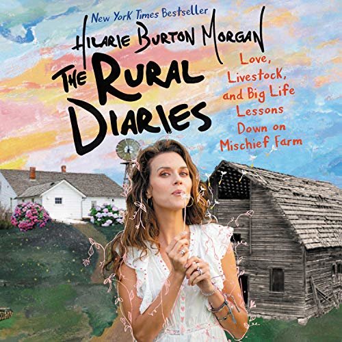 The Rural Diaries: Love, Livestock, and Big Life Lessons Down on Mischief Farm ダウンロード