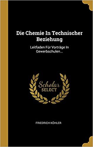 تحميل Die Chemie In Technischer Beziehung: Leitfaden Fur Vortrage In Gewerbschulen...