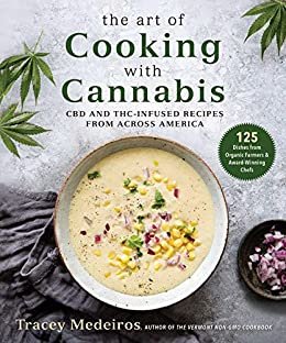 ダウンロード  The Art of Cooking with Cannabis: 125 CBD and THC-Infused Recipes from Across America (English Edition) 本