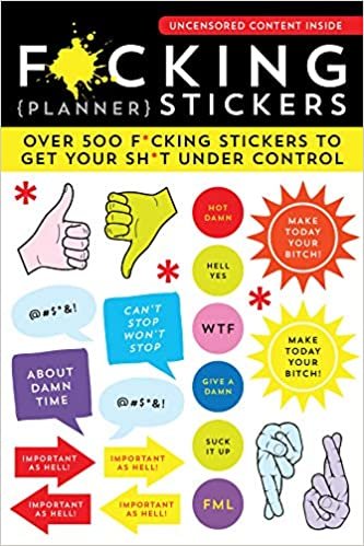 F*cking {Planner} Stickers: Over 500 F*cking Stickers to Get Your Sh*t Under Control