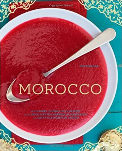 ダウンロード  Morocco: A Culinary Journey with Recipes from the Spice-Scented Markets of Marrakech to the Date-Filled Oasis of Zagora 本