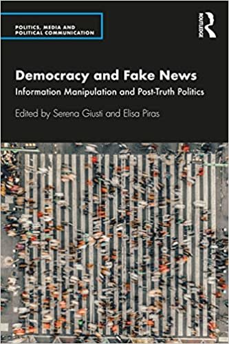 ダウンロード  Democracy and Fake News: Information Manipulation and Post-Truth Politics (Politics, Media and Political Communication) 本