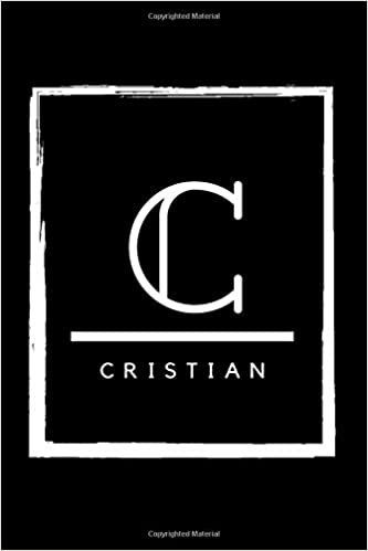 indir C - Cristian: Monogram initial C for Cristian notebook | Birthday Journal Gift | Lined Notebook /Pretty Personalized Name Letter Journal Gift for ... Inches , 100 Pages , Soft Cover, Matte Finish