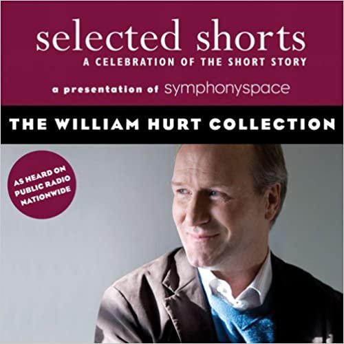 ダウンロード  Selected Shorts, the William Hurt Collection: a Celebration of the Short Story 本