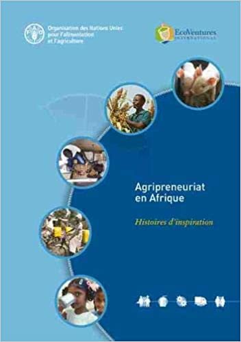 Agripreneuriat en Afrique: Histoires d'inspiration indir