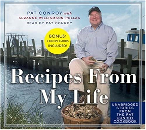 ダウンロード  Recipes From My Life: Unabridged Stories from the Pat Conroy Cookbook 本