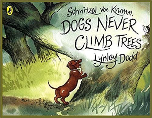 Schnitzel Von Krumm Dogs Never Climb Trees (Hairy Maclary and Friends)