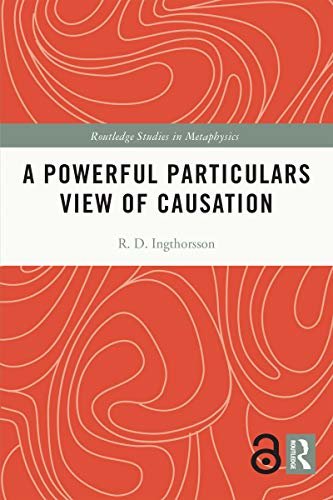 A Powerful Particulars View of Causation (Routledge Studies in Metaphysics) (English Edition)
