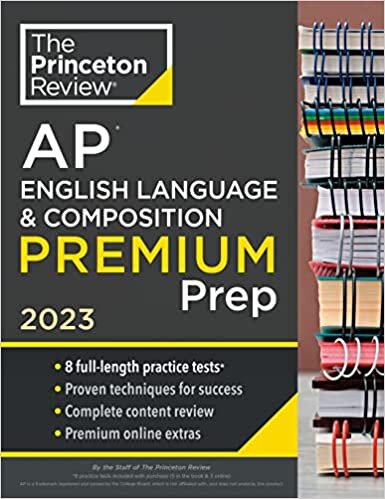 ダウンロード  Princeton Review AP English Language & Composition Premium Prep, 2023: 8 Practice Tests + Complete Content Review + Strategies & Techniques (College Test Preparation) 本