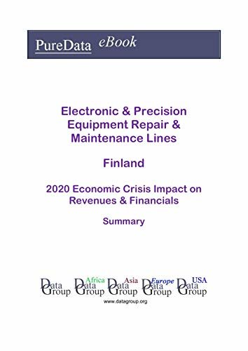 ダウンロード  Electronic & Precision Equipment Repair & Maintenance Lines Finland Summary: 2020 Economic Crisis Impact on Revenues & Financials (English Edition) 本
