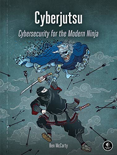 ダウンロード  Cyberjutsu: Cybersecurity for the Modern Ninja (English Edition) 本