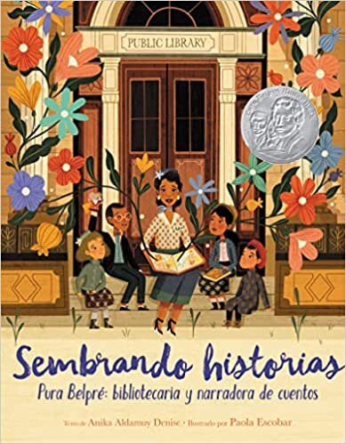 تحميل Sembrando Historias: Pura Belpré Bibliotecaria Y Narradora de Cuentos: Planting Stories: The Life of Librarian and Storyteller Pura Belpre (Spanish Edition)