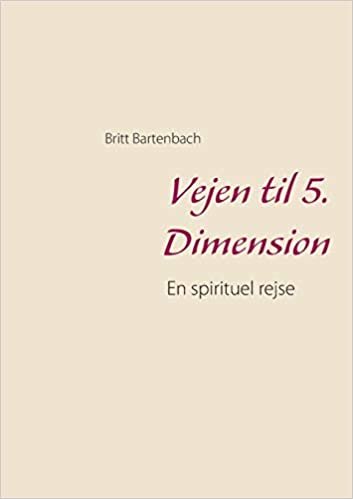 Bartenbach, B: Vejen til 5. Dimension indir