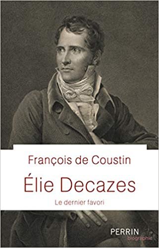Elie Decazes - Le dernier favori (Perrin biographie) indir
