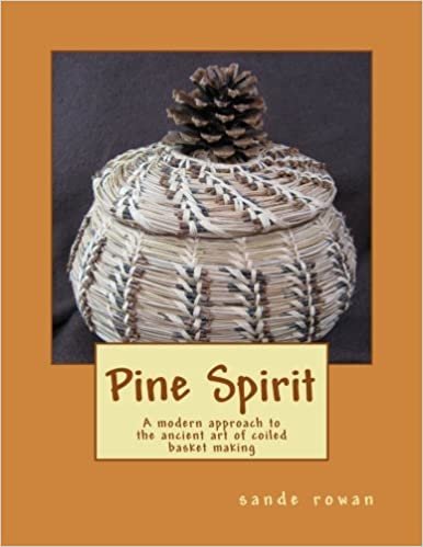 Pine Spirit: A modern approach to the ancient art of coiled basket making: Volume 1 indir