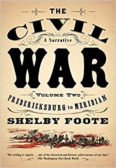 ダウンロード  The Civil War: A Narrative: Volume 2: Fredericksburg to Meridian (Vintage Civil War Library) 本