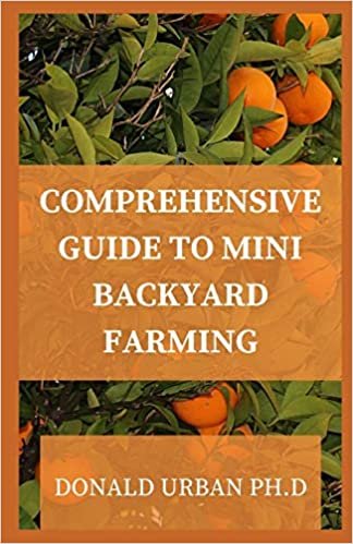 COMPREHENSIVE GUIDE TO MINI BACKYARD FARMING indir