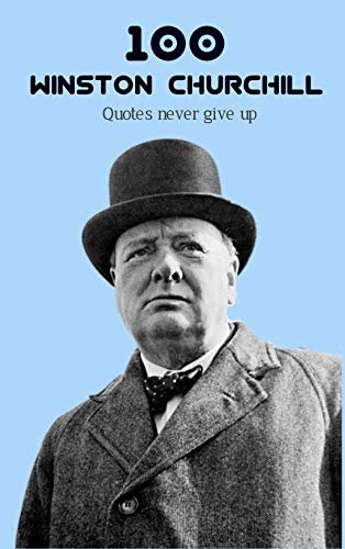 ダウンロード  100 Winston Churchill Quotes never give up (English Edition) 本