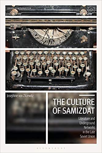 The Culture of Samizdat: Literature and Underground Networks in the Late Soviet Union (Library of Modern Russia)