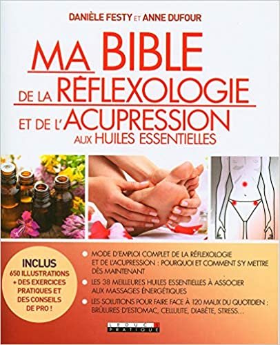 indir Ma bible de la réflexologie et de l&#39;acupression aux huiles essentielles