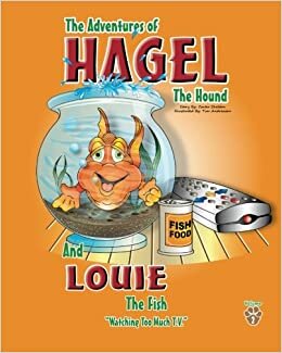 The Adventures of Hagel the Hound: And Louie the Fish "Watching Too Much T.v."