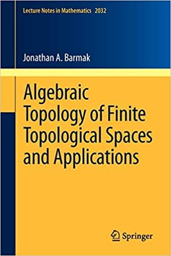 indir Algebraic Topology of Finite Topological Spaces and Applications (Lecture Notes in Mathematics)