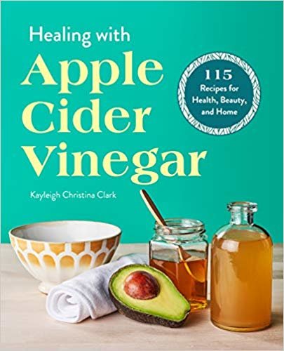 تحميل Healing with Apple Cider Vinegar: 115 Recipes for Health, Beauty, and Home