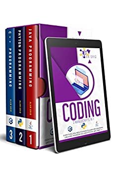 CODING: 3 MANUSCRIPTS IN 1: Everything You Need To Know to Learn PROGRAMMING Like a Pro. This Book includes PYTHON, JAVA, and C ++ (English Edition)