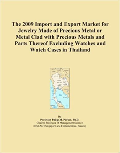  بدون تسجيل ليقرأ The 2009 Import and Export Market for Jewelry Made of Precious Metal or Metal Clad with Precious Metals and Parts Thereof Excluding Watches and Watch Cases in Thailand