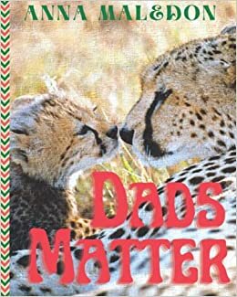 تحميل Dads Matter: Tear jerker children&#39;s picture book about Little Cheetah&#39;s search for love and hug and why cubs ( and kids ) need their fathers (Jolly Good Picture Books)