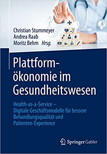 اقرأ Plattformökonomie im Gesundheitswesen: Health-as-a-Service – Digitale Geschäftsmodelle für bessere Behandlungsqualität und Patient Experience الكتاب الاليكتروني 