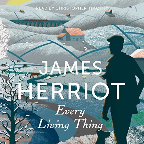 ダウンロード  Every Living Thing: The Classic Memoirs of a Yorkshire Country Vet 本