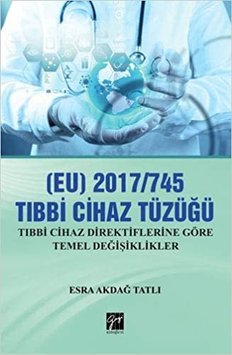 (EU) 2017/745 Tıbbi Cihaz Tüzüğü: Tıbbi Cihaz Direktiflerine Göre Temel Değişiklikler indir