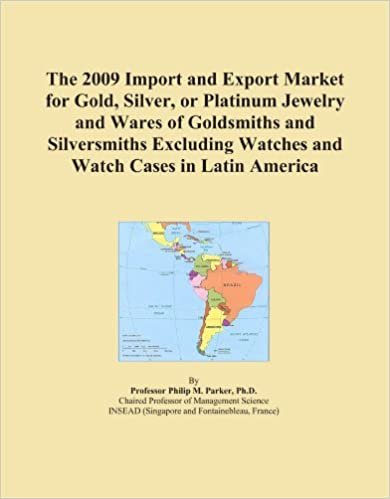  بدون تسجيل ليقرأ The 2009 Import and Export Market for Gold, Silver, or Platinum Jewelry and Wares of Goldsmiths and Silversmiths Excluding Watches and Watch Cases in Latin America