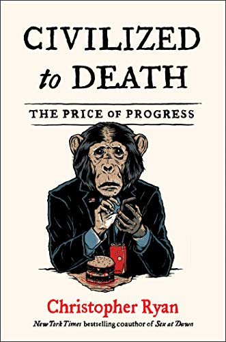 ダウンロード  Civilized to Death: The Price of Progress (English Edition) 本