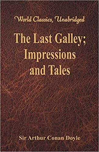 تحميل The Last Galley;: Impressions and Tales