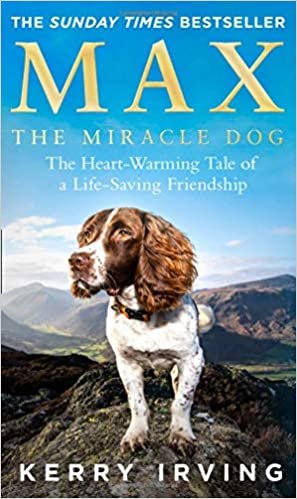 ダウンロード  Max the Miracle Dog: The Heart-warming Tale of a Life-saving Friendship 本