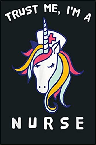 Trust Me I M A Nurse Unicorn Funny Nursing Gift For Nurses: Notebook Planner - 6x9 inch Daily Planner Journal, To Do List Notebook, Daily Organizer, 114 Pages indir
