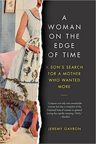 A Woman on the Edge of Time: A Son's Search for a Mother Who Wanted More indir