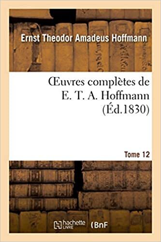 indir Oeuvres complètes de E. T. A. Hoffmann.Tome 12 Singulières tribulations d&#39;un directeur de théâtre (Litterature)