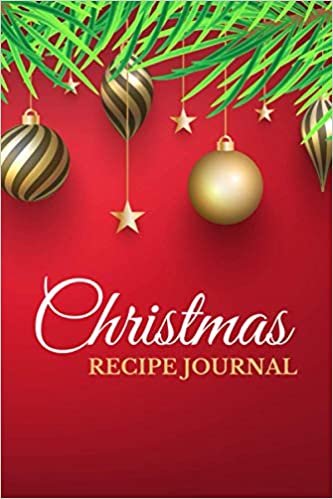 Christmas Recipe Journal: Gold Star Ornaments on Pine Garland and Red Decor / 6x9 Blank Recipe Book to Write In / Do-It-Yourself Cookbook / Fun Stocking Stuffer - Cooking Gift for Women Who Love To Cook / Secret Santa for Adult