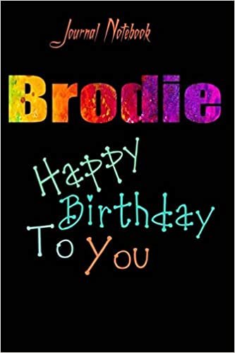 Brodie: Happy Birthday To you Sheet 9x6 Inches 120 Pages with bleed - A Great Happy birthday Gift indir
