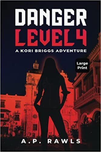 تحميل Danger Level 4: A Kori Briggs Adventure (Large Print) (The Kori Briggs Series of Thriller Spy Novels)