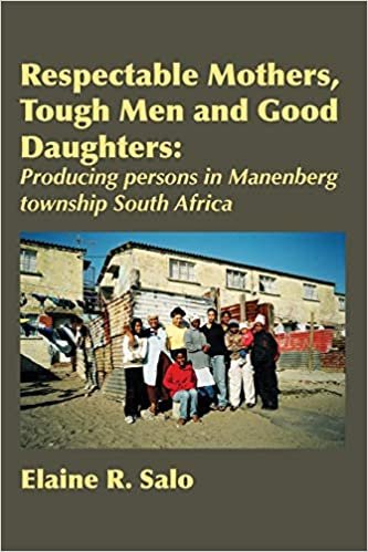 indir Respectable Mothers, Tough Men and Good Daughters: Producing persons in Manenberg township South Africa