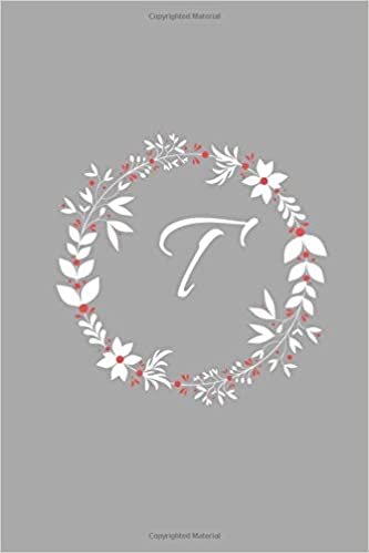 indir T: Floral Wreath / Monogram Initial &#39;T&#39; Notebook: (6 x 9) Diary, Daily Planner, Lined Daily Journal For Writing, 100 Pages, Glossy Cover