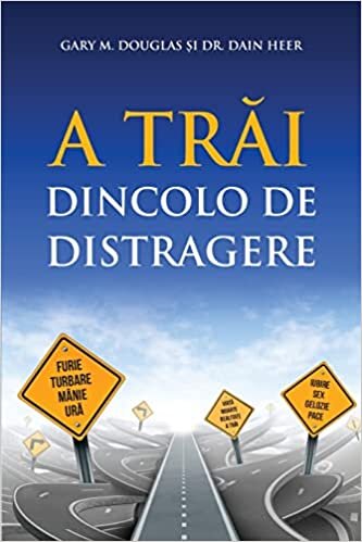 A Trăi Dincolo De Distragere (Romanian)